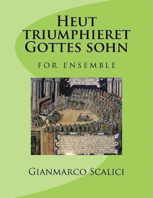 Gianmarco Scalici - Heut triumphieret Gottes sohn: for ensemble, Häftad. Tillgänglighet: Lägg i varukorg