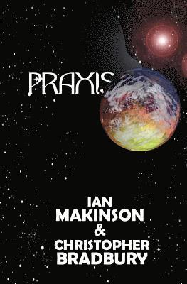 Ian Makinson, Christopher Bradbury - Praxis, Häftad. Tillgänglighet: Lägg i varukorg