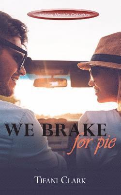 Tifani Clark - We Brake for Pie, Häftad. Tillgänglighet: Lägg i varukorg