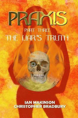 Ian Makinson, Christopher Bradbury - Praxis-Part Three: The Liar's Truth, Häftad. Tillgänglighet: Lägg i varukorg