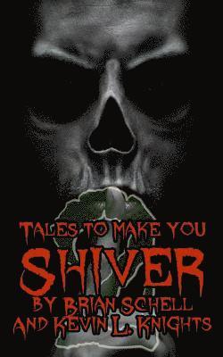 Kevin L Knights, Brian Schell - Tales to Make You Shiver Volume 2, Häftad. Tillgänglighet: Lägg i varukorg