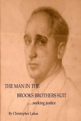 Christopher Lukas - The Man in the Brooks Brothers' Suit, Häftad. Tillgänglighet: Lägg i varukorg