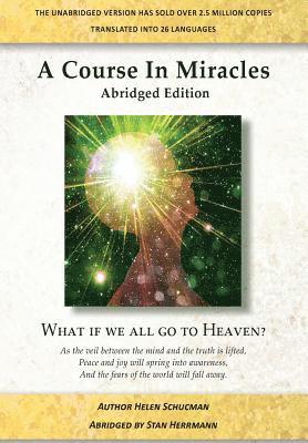 Stan Herrmann, Helen Schucman - A Course in Miracles Abridged Edition: What if we all go to Heaven?, Häftad. Tillgänglighet: Lägg i varukorg