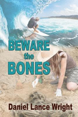 Daniel Lance Wright - Beware the Bones, Häftad. Tillgänglighet: Lägg i varukorg