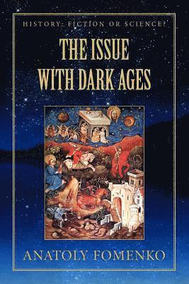 Gleb W Nosovskiy, Anatoly T Fomenko - Issue with Dark Ages, Häftad