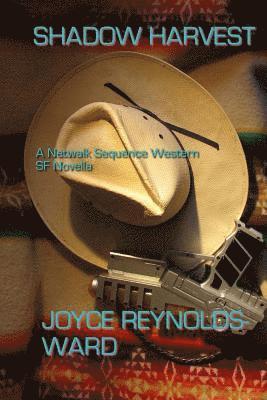 Joyce Reynolds-Ward - Shadow Harvest: A Netwalk Sequence Western SF Novella, Häftad. Tillgänglighet: Lägg i varukorg