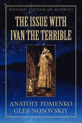 Gleb W Nosovskkiy, Anatoly T Fomenko - Issue with Ivan the Terrible, Häftad