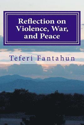 Teferi Fantahun - Reflection on Violence War and Peace, Häftad. Tillgänglighet: Lägg i varukorg
