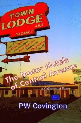 Pw Covington - The Motor Hotels of Central Avenue: A Collection of Poetry, Häftad. Tillgänglighet: Lägg i varukorg