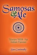 Samosas And Ale: Stories With An Indian Flavour