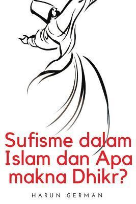 Harun German - Sufisme Dalam Islam Dan APA Makna Dhikr?, Häftad