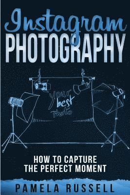 Pamela Russell - Instagram: An Illustrated Guide to High-Impact Photography, Häftad. Tillgänglighet: Lägg i varukorg