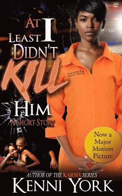Kenni York - At Least I Didn't Kill Him, Häftad. Tillgänglighet: Lägg i varukorg