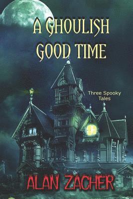 Alan Zacher, Alan Lee Zacher - A Ghoulish Good Time, Häftad. Tillgänglighet: Lägg i varukorg