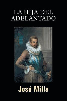 Jose Milla - La hija del Adelantado, Häftad. Tillgänglighet: Lägg i varukorg