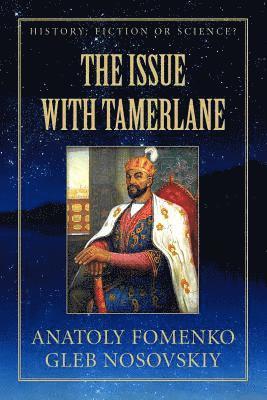 Gleb W. Nosovskiy, Anatoly T. Fomenko - The Issue with Tamerlane, Häftad