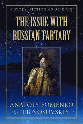 Gleb W Nosovskiy, Anatoly T Fomenko - Issue with Great Tartary, Häftad