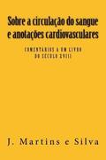 Sobre a circulacao do sangue e anotacoes cardiovasculares: Comentarios a um livro do sec XVIII