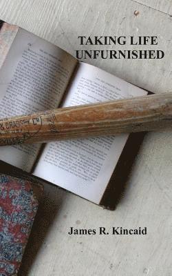 James R. Kincaid - Taking Life Unfurnished, Häftad. Tillgänglighet: Lägg i varukorg