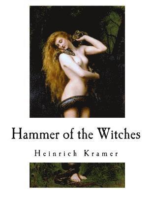 Henricus Institoris - Hammer of the Witches: Malleus Maleficarum, Häftad. Tillgänglighet: Lägg i varukorg
