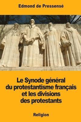 Edmond de Pressensé - Le Synode général du protestantisme français et les divisions des protestants, Häftad. Tillgänglighet: Lägg i varukorg