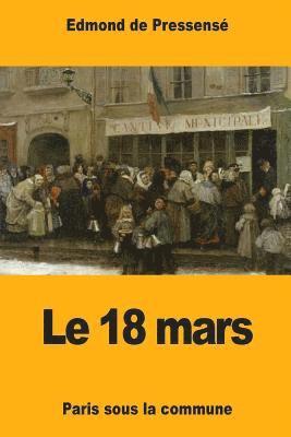 Edmond de Pressensé - Le 18 mars: Paris sous la commune, Häftad. Tillgänglighet: Lägg i varukorg