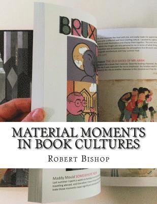Robert Bishop - Material Moments in Book Cultures, Häftad. Tillgänglighet: Lägg i varukorg