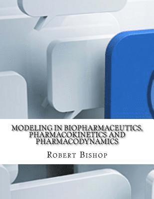 Robert Bishop - Modeling in Biopharmaceutics, Pharmacokinetics and Pharmacodynamics, Häftad. Tillgänglighet: Lägg i varukorg