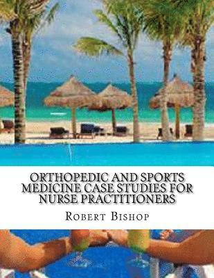 Robert Bishop - Orthopedic and Sports Medicine Case Studies for Nurse Practitioners, Häftad. Tillgänglighet: Lägg i varukorg