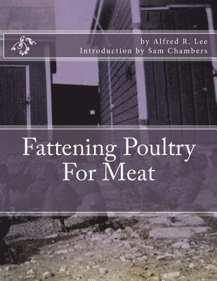 Alfred R. Lee - Fattening Poultry For Meat, Häftad. Tillgänglighet: Lägg i varukorg
