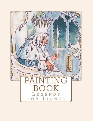 Walter Crane, Caroline Von Oldenburg - Legends for Lionel Painting Book, Häftad. Tillgänglighet: Lägg i varukorg