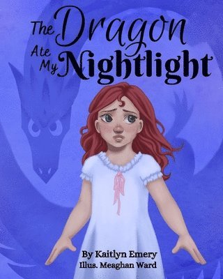 Kaitlyn Emery - The Dragon Ate my Nightlight, Häftad. Tillgänglighet: Lägg i varukorg