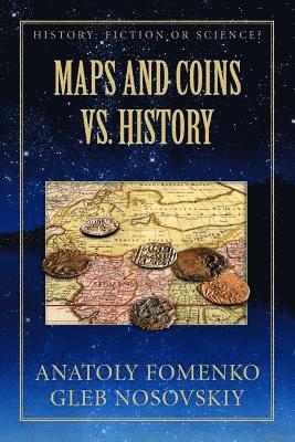 Gleb W Nosovskiy, Anatoly T Fomenko - Maps and Coins vs History, Häftad