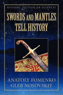Gleb W Nosovskiy, Anatoly T Fomenko - Swords and Mantles tell History, Häftad