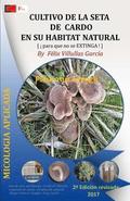 Cultivo de la Seta de Cardo en su hbitat natural: Edicin en COLOR. Edition in color