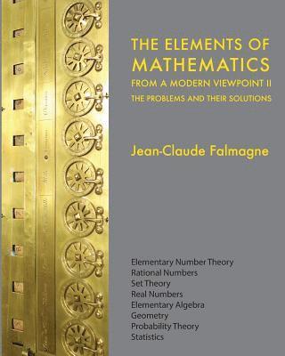 Jean-Claude Falmagne - The Elements of Mathematics from a Modern Viewpoint II: The Problems and their Solutions, Häftad. Tillgänglighet: Lägg i varukorg