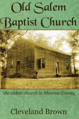 Cleveland Brown - Old Salem Baptist Church: the oldest church in Monroe County, Häftad. Tillgänglighet: Lägg i varukorg