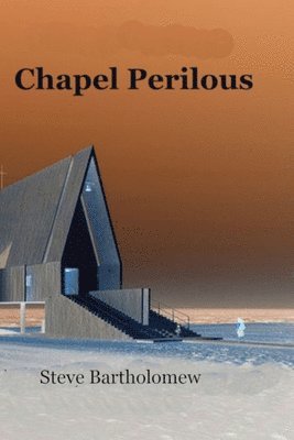 Steve Bartholomew - Chapel Perilous, Häftad. Tillgänglighet: Lägg i varukorg