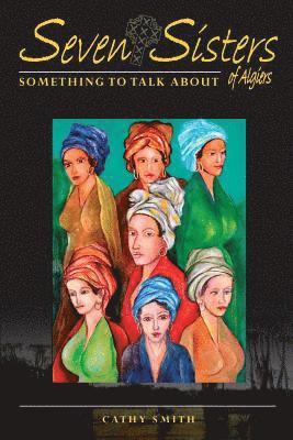Seven Sisters of Algiers: Something To Talk About