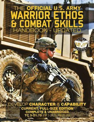 U S Army - The Official US Army Warrior Ethos and Combat Skills Handbook - Updated: Current, Full-Size Edition: Develop Character and Capability - Giant 8.5" x 1, Häftad. Tillgänglighet: Lägg i varukorg