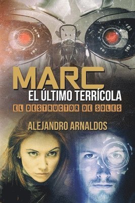 Alejandro Arnaldos - Marc, el último terrícola: El destructor de soles, Häftad. Tillgänglighet: Lägg i varukorg