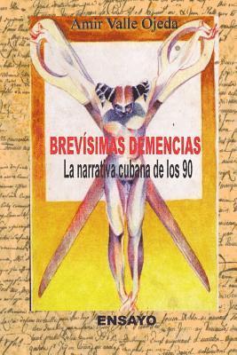 Amir Valle - Brevísimas demencias: La narrativa cubana del 90, Häftad. Tillgänglighet: Lägg i varukorg