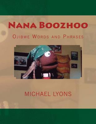 Michael Lyons - Nana Boozhoo: Ojibwe Words and Phrases, Häftad. Tillgänglighet: Lägg i varukorg