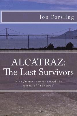 Jon Forsling - Alcatraz: The last survivors, Häftad