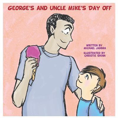 Michael Jabbra - George's and Uncle Mike's Day Off, Häftad. Tillgänglighet: Lägg i varukorg