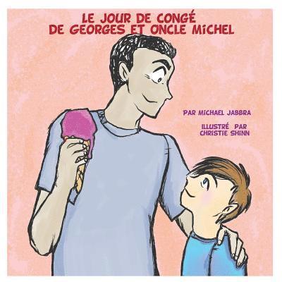 Michael Jabbra - Le Jour de Congé de Georges et Oncle Michel, Häftad. Tillgänglighet: Lägg i varukorg