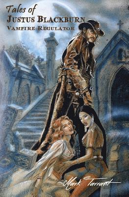 Mark Tarrant - Tales of Justus Blackburn: Vampire Regulator, Häftad. Tillgänglighet: Lägg i varukorg