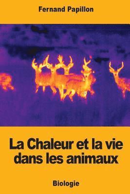 Fernand Papillon - La Chaleur et la vie dans les animaux, Häftad. Tillgänglighet: Lägg i varukorg