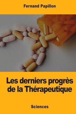 Fernand Papillon - Les derniers progrès de la Thérapeutique, Häftad. Tillgänglighet: Lägg i varukorg