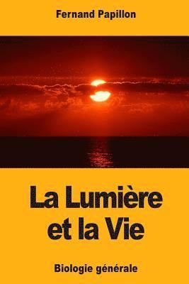Fernand Papillon - La Lumière et la Vie: Biologie générale, Häftad. Tillgänglighet: Lägg i varukorg